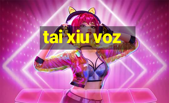 tai xiu voz