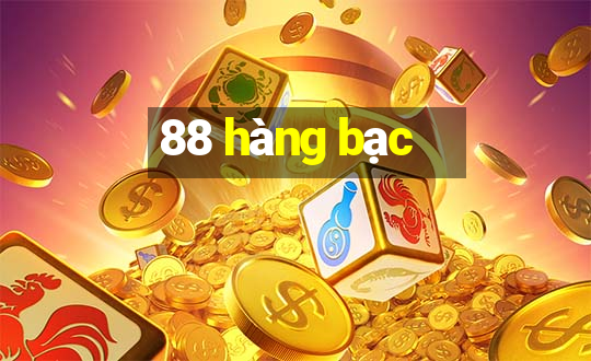 88 hàng bạc