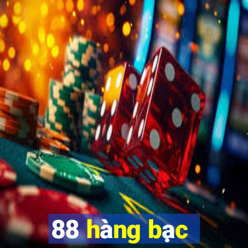 88 hàng bạc