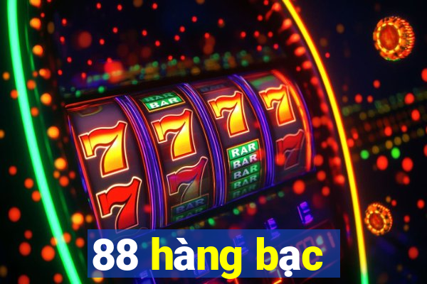 88 hàng bạc