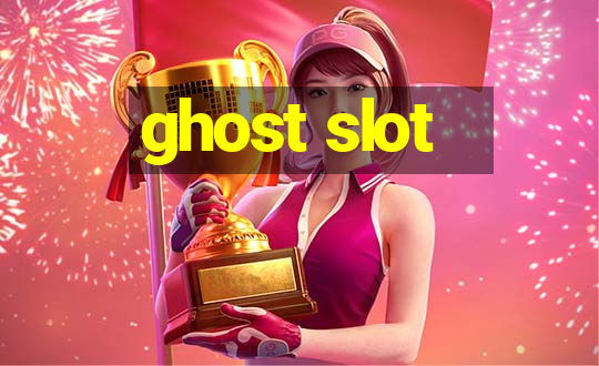 ghost slot