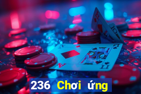 236 Chơi ứng dụng xổ số