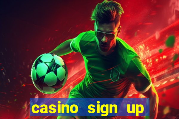 casino sign up bonus no deposit