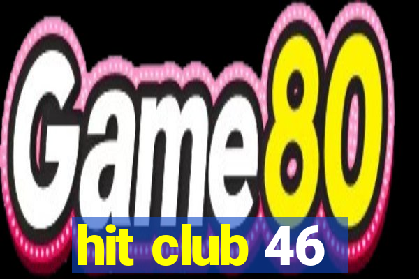 hit club 46