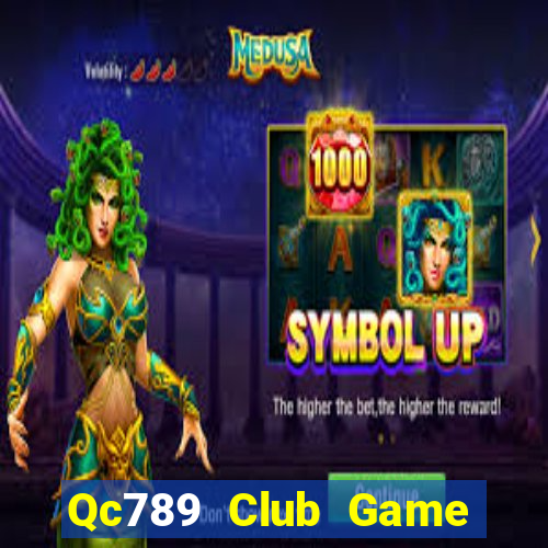 Qc789 Club Game Bài Tài Xỉu