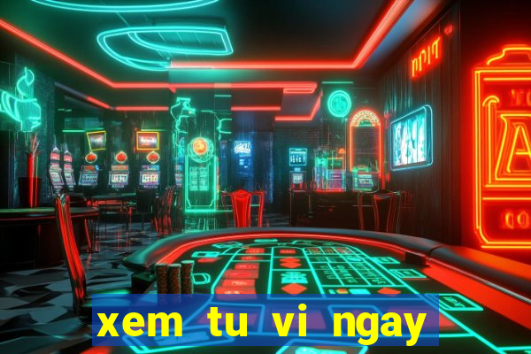 xem tu vi ngay hom nay cua ban