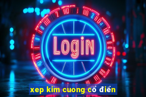 xep kim cuong cổ điển