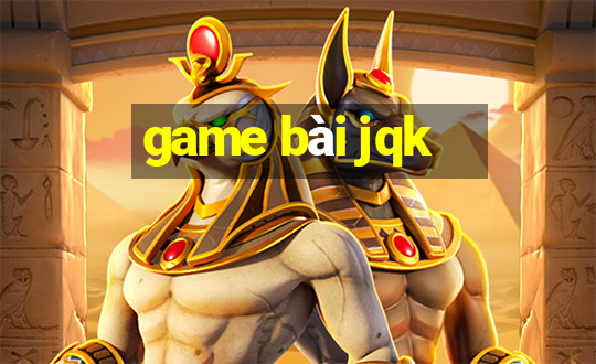 game bài jqk