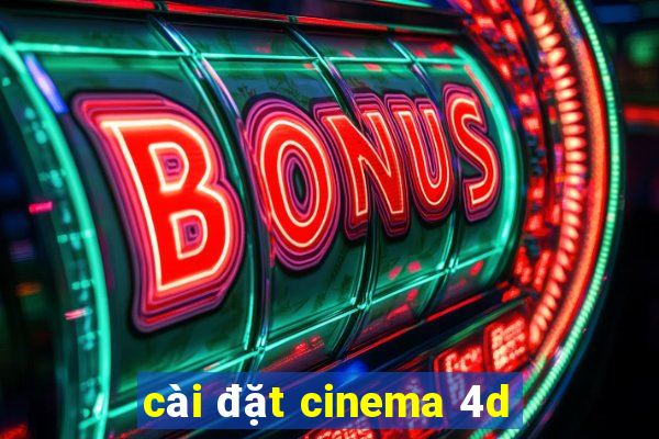 cài đặt cinema 4d