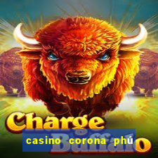 casino corona phú quốc online