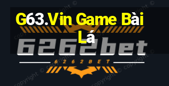 G63.Vin Game Bài Lá