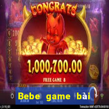 Bebe game bài hội trường