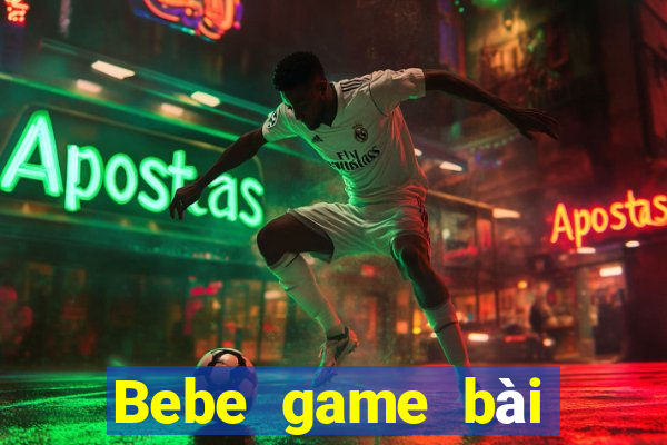 Bebe game bài hội trường