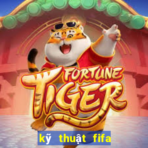 kỹ thuật fifa online 4