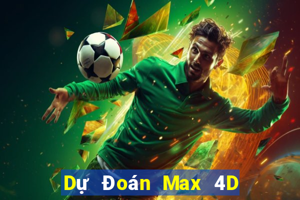 Dự Đoán Max 4D ngày 22