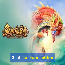 3 4 la bao nhieu trai banh