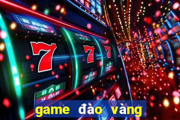 game đào vàng cổ điển