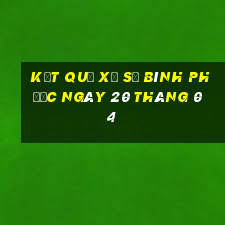 kết quả xổ số bình phước ngày 20 tháng 04