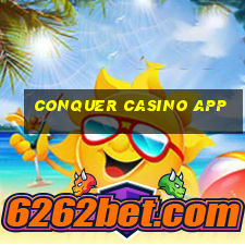 conquer casino app