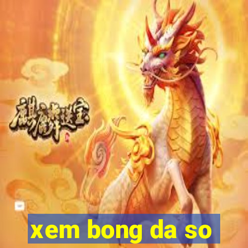 xem bong da so