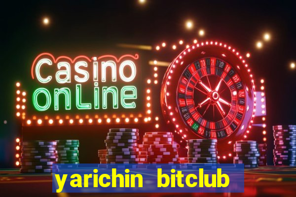 yarichin bitclub club chap 19