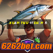 Xuân Thu 11 Chọn 5