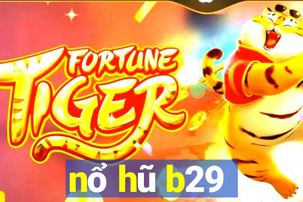 nổ hũ b29