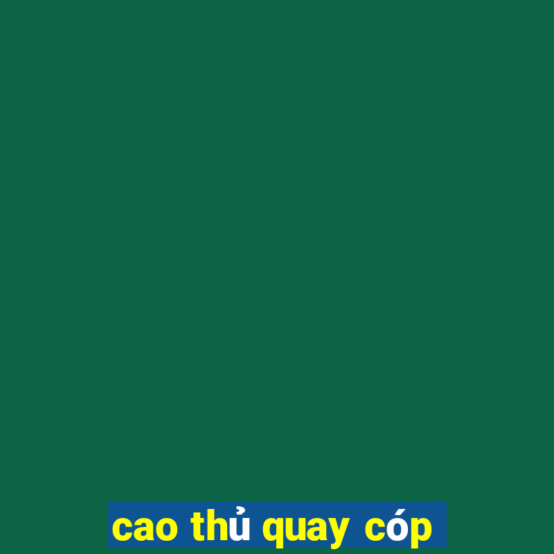 cao thủ quay cóp