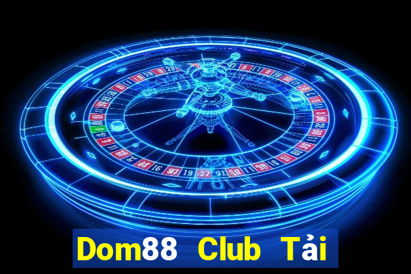 Dom88 Club Tải Game Bài