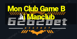 Mon Club Game Bài Manclub