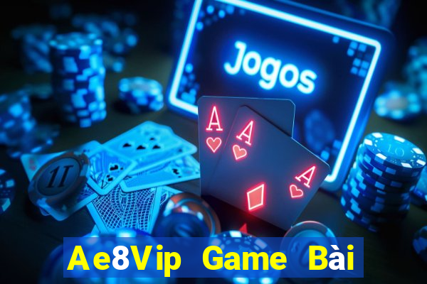 Ae8Vip Game Bài B52 Đổi Thưởng 2021