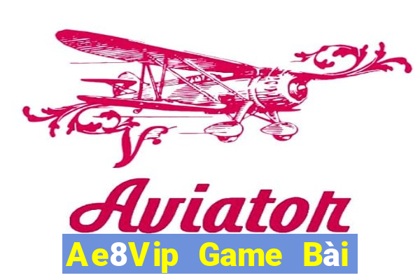 Ae8Vip Game Bài B52 Đổi Thưởng 2021