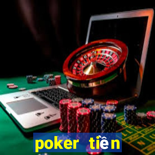 poker tiền điện tử tốt nhất