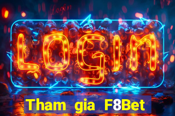 Tham gia F8Bet Thưởng 888k