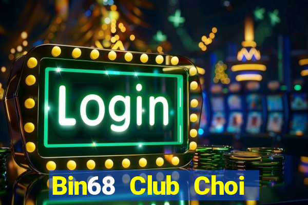 Bin68 Club Choi Game Bài