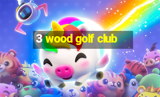 3 wood golf club