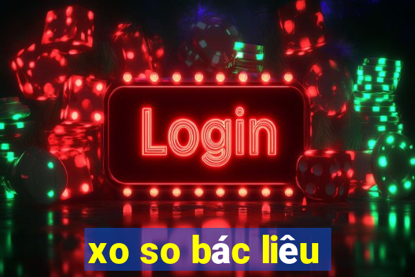 xo so bác liêu