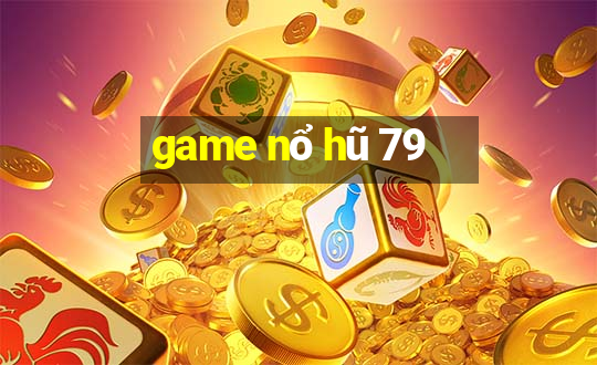 game nổ hũ 79