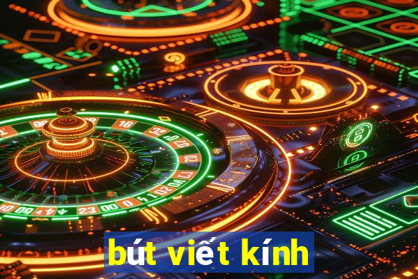 bút viết kính