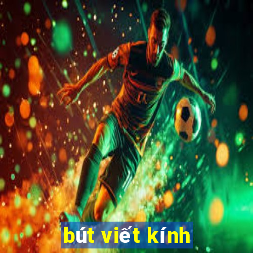 bút viết kính