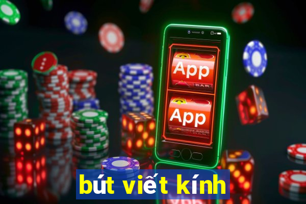 bút viết kính