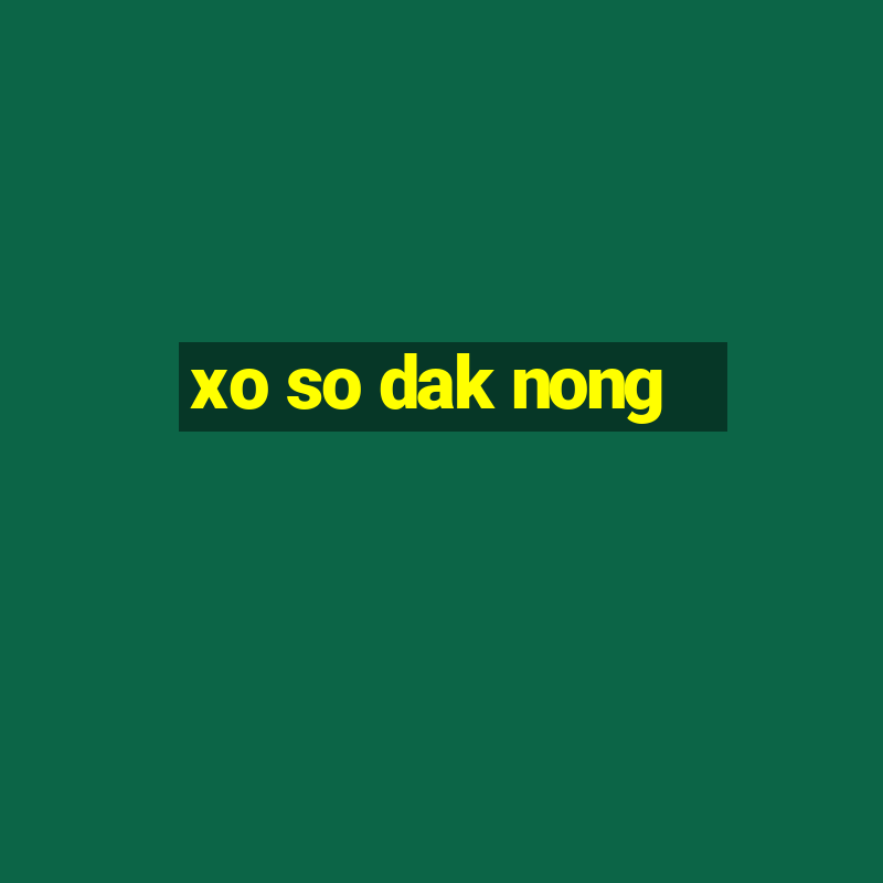 xo so dak nong