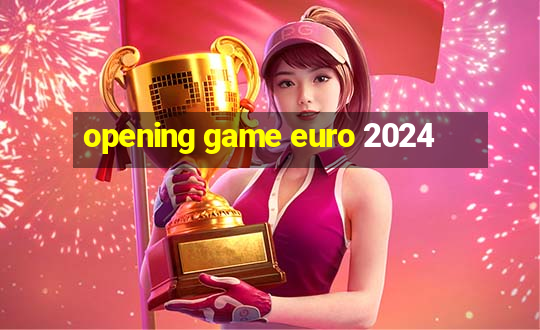 opening game euro 2024