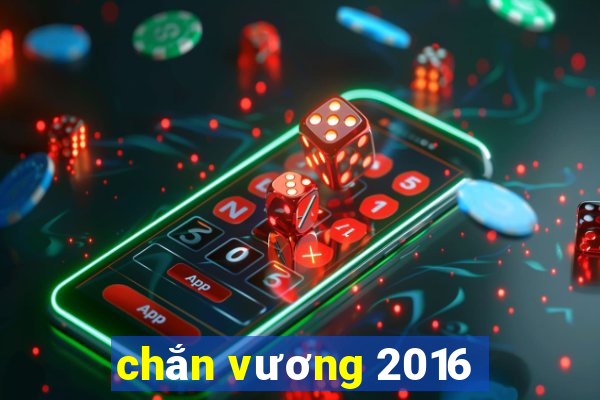 chắn vương 2016