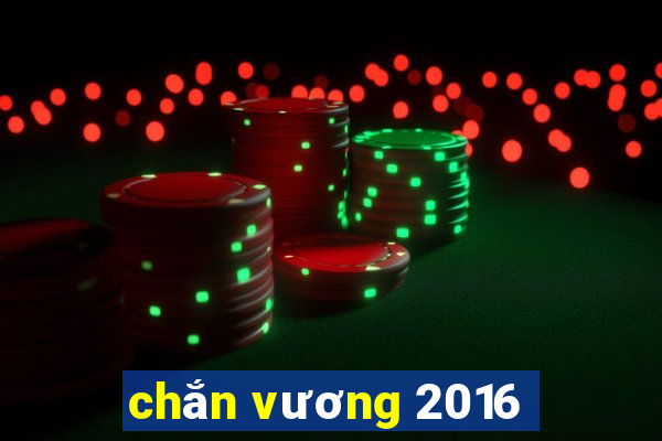 chắn vương 2016