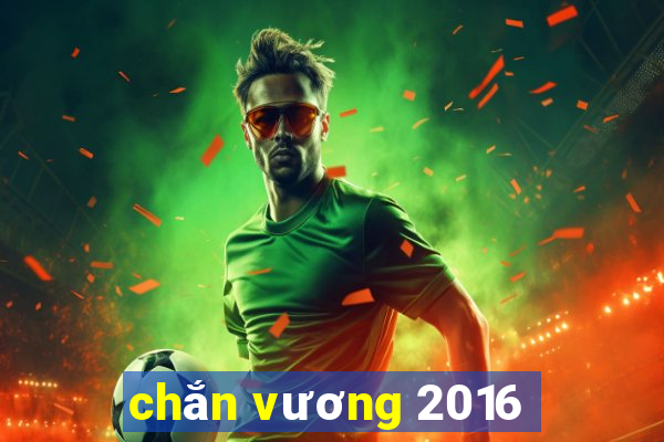 chắn vương 2016