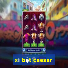 xí bệt caesar