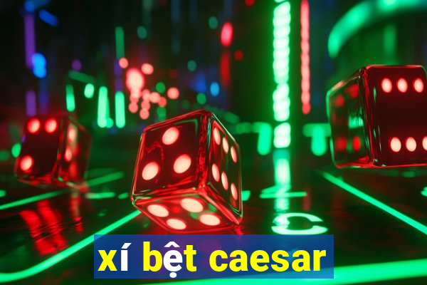 xí bệt caesar