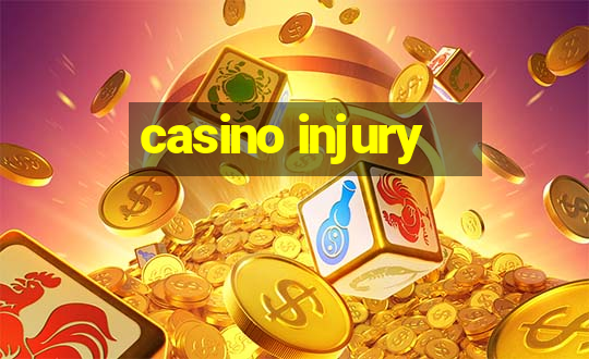 casino injury