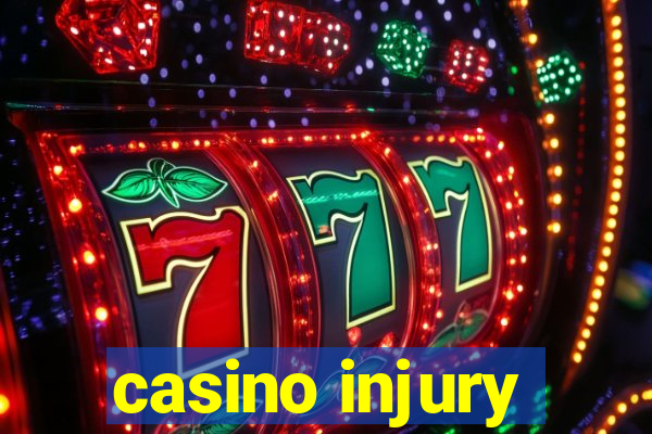 casino injury